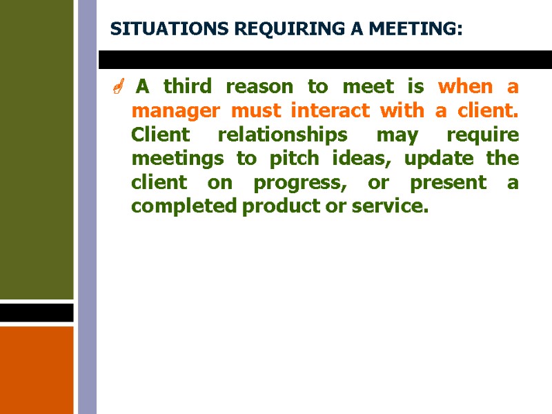 SITUATIONS REQUIRING A MEETING:  A third reason to meet is when a manager